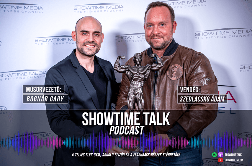 Showtime Talk #2 - Szedlacskó Ádám - Flex Gym, Sztárok, Arnold