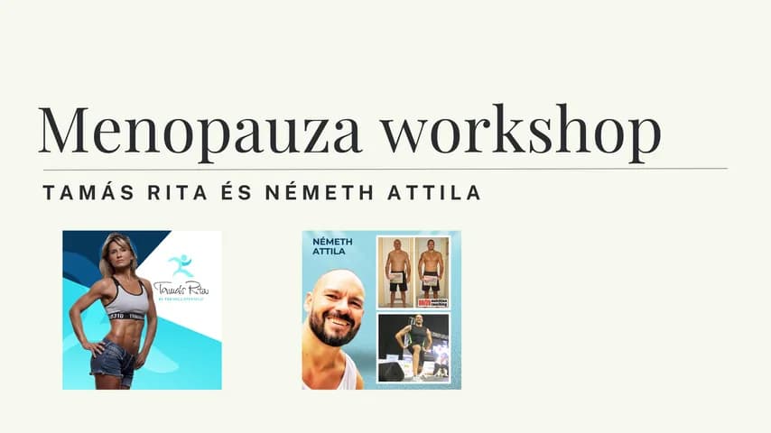 Menopauza workshop Tamás Ritával és Németh Attilával